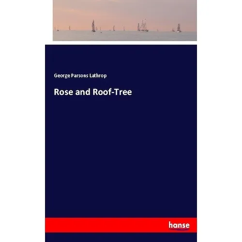 Hansebooks Rose and Roof-Tree (Deutsch, George Parsons Lathrop, 2017) (55912117)