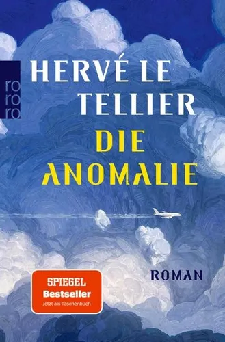 Die Anomalie: Der SPIEGEL Bestseller jetzt als Taschenbuch Hervé Le Tellier