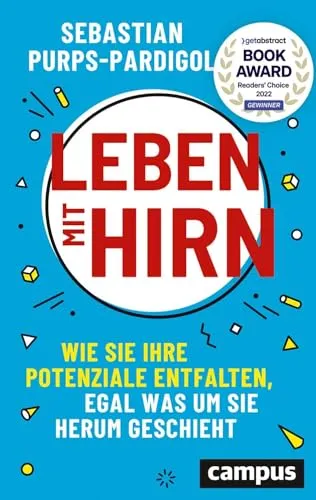 Leben mit Hirn: Potenziale entfalten trotz Herausforderungen - Hörbuch über persönliche Entwicklung, Gewinner des getabstract Readers' Choice Award 2022, bietet praktische Tipps zur Entfaltung Ihrer Potenziale.