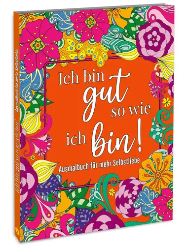 Malbuch für Erwachsene - Ausmalen für mehr Selbstliebe - Malen & Zeichnen: 39 inspirierende Motive für Entspannung und Achtsamkeit, ideal für Stressabbau und kreative Auszeiten.