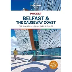 Lonely Planet Pocket Belfast & the Causeway Coast: Top Sights Local Experiences (Pocket Guide)