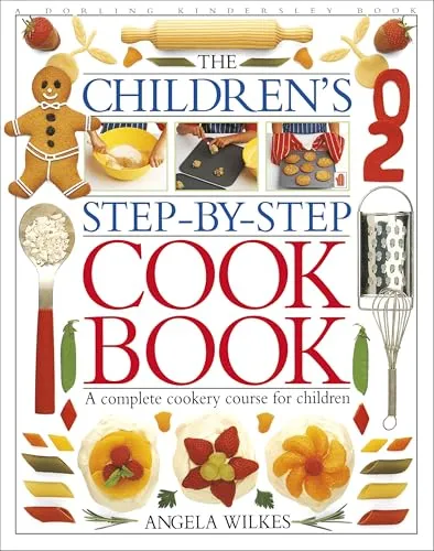 Children's Step-by-Step Cookbook: A Complete Cookery Course for Children