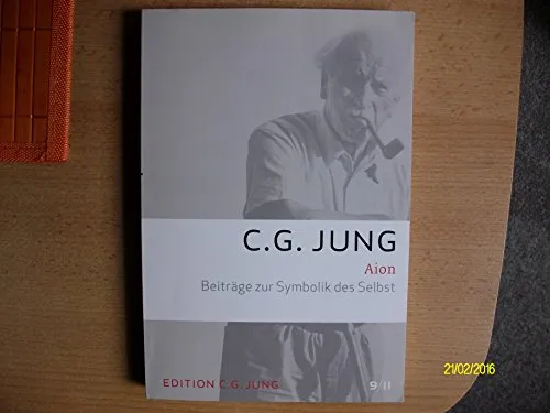 Aion - Beiträge zur Symbolik des Selbst: Gesammelte Werke 9/2 - Psychoanalyse, umfassende Sammlung von C.G. Jungs Schriften zur Symbolik des Selbst für tiefgreifende Einblicke in die menschliche Psyche.
