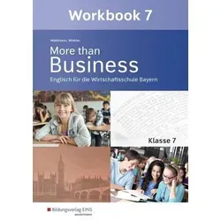 More than Business - Englisch an der Wirtschaftsschule. Klasse 7. Workbook. Bayern