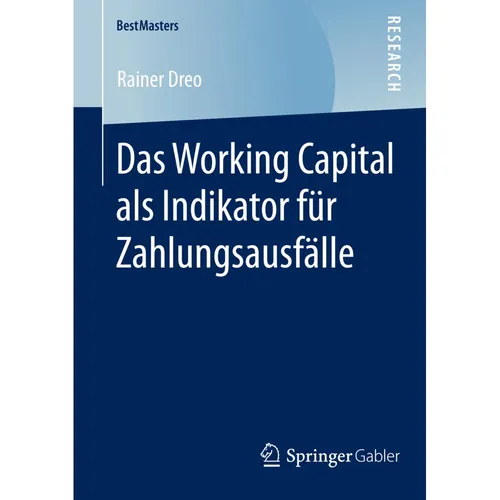 Springer Das Working Capital als Indikator für Zahlungsausfälle (Niederländisch, Rainer Dreo, 2014) (55570593)