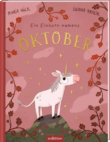 Ein Einhorn namens Oktober: Bilderbuch über Zauberkraft und Empathie - Kinderbuch über Emotionen & Gefühle, das Freundlichkeit fördert und die Zauberkraft in jedem Kind entfaltet. Ideal für Kinder ab 3 Jahren.