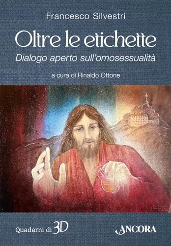 Oltre le etichette. Dialogo aperto sull’omosessualità (Quaderni di 3D)