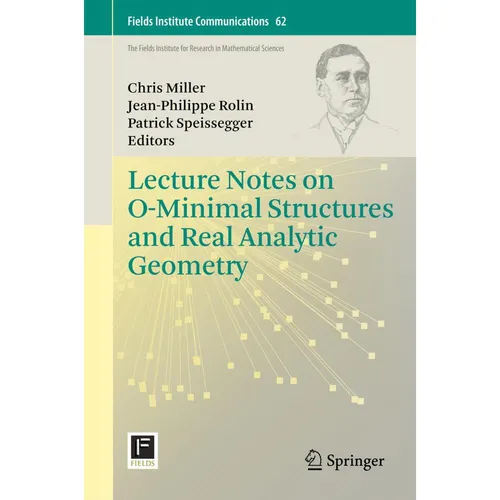 Springer Lecture Notes on O-Minimal Structures and Real Analytic Geometry (Englisch, Chris Miller, Jean-Philippe Rolin, Patrick Speissegger, 2014) (9781493901029)