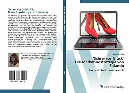 "Schrei vor Glück" Die Marketingstrategie von Zalando: Analyse der Marketinginstrumente