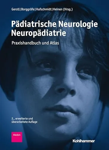Pädiatrische Neurologie - Neuropädiatrie: Praxishandbuch und Atlas - Medizin, umfassendes Nachschlagewerk mit detaillierten Abbildungen für Fachkräfte in der Kinderneurologie.