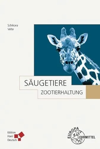 Zootierhaltung: Säugetiere - Fachbuch über die Haltung von Säugetieren in Zoos, ideal für Tierliebhaber und Fachleute, die sich für artgerechte Pflege und Management interessieren.