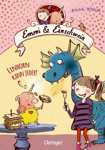 EMMI UND EINSCHWEIN 1: Einhorn kann jeder !  ° ►►►UNGELESEN ° von Anna Böhm °