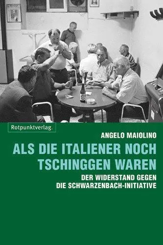 Als die Italiener noch Tschinggen waren von Angelo Maiolino - Taschenbuch über den Widerstand gegen die Schwarzenbach-Initiative, bietet tiefgehende Einblicke in die Soziologie und gesellschaftliche Veränderungen.