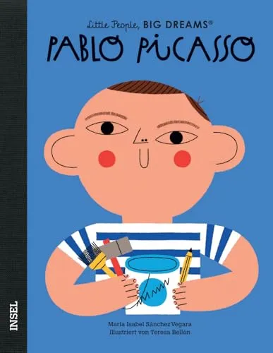 Little People, Big Dreams – Pablo Picasso: Deutsche Ausgabe | Kinderbuch ab 4 Jahre (Little People, BIG DREAMS (Deutsche Ausgabe))