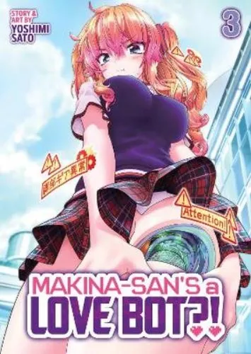 Yoshimi Sato Makina-san's a Love Bot?! Vol. 3 (Taschenbuch) (US IMPORT)