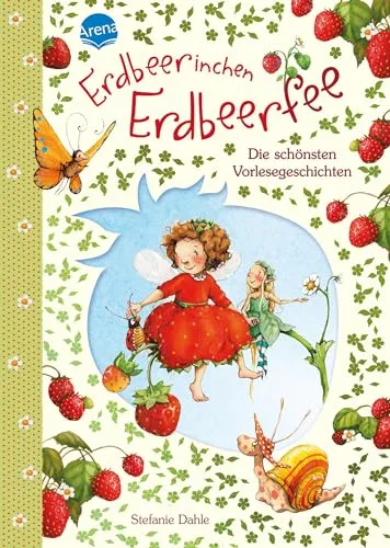 Erdbeerinchen Erdbeerfee. Die schönsten Vorlesegeschichten: Jubiläumsausgabe