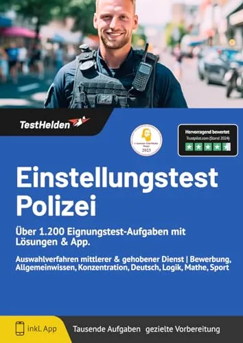 Einstellungstest Polizei: Über 1.200 Eignungstest-Aufgaben mit Lösungen & App: Auswahlverfahren mittlerer & gehobener Dienst | Bewerbung, Allgemeinwissen, Konzentration, Deutsch, Logik, Mathe, Sport