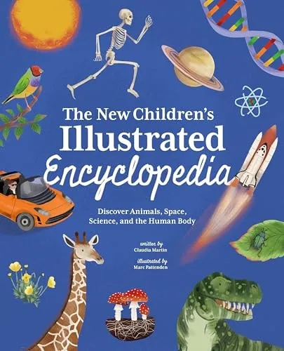 The New Children's Illustrated Encyclopedia: Discover Animals, Space, Science, and the Human Body