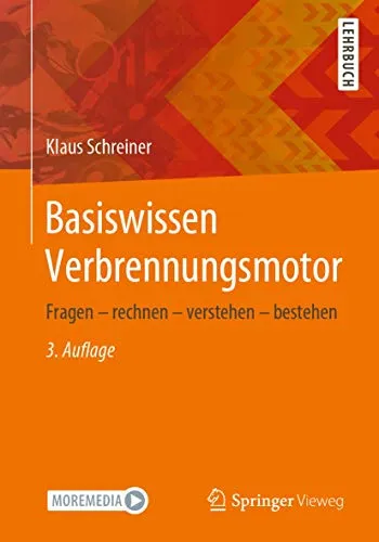 Basiswissen Verbrennungsmotor: Fragen – rechnen – verstehen – bestehen - Lehrbuch für Maschinenbau, bietet umfassende Erklärungen und praxisnahe Aufgaben zur Vertiefung des Verständnisses von Verbrennungsmotoren.