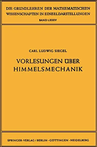 Vorlesungen über Himmelsmechanik von Carl Ludwig Siegel - Taschenbuch über Himmelsmechanik, Softcover-Reprint der Originalausgabe von 1956, ideal für Naturwissenschaftsinteressierte und Studenten.