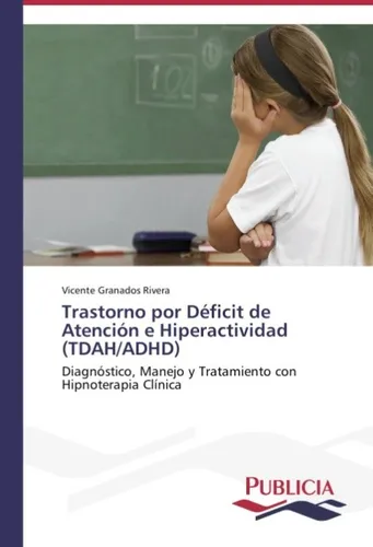 Trastorno por Déficit de Atención e Hiperactividad (TDAH/ADHD) Vicente Granados
