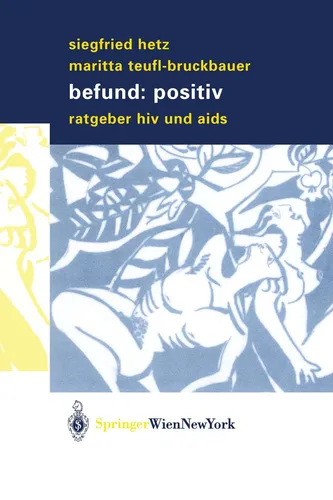 Befund: positiv - Ratgeber H.I.V. und Aids - Medizin, umfassender Ratgeber für Betroffene und Angehörige mit wichtigen Informationen und Unterstützungsmöglichkeiten.