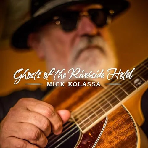 Mick Kolassa - Ghosts of the Riverside Hotel (1 CD)