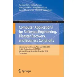 Computer Applications for Software Engineering Disaster Recovery and Business Continuity / Springer Berlin Heidelberg / Taschenbuch