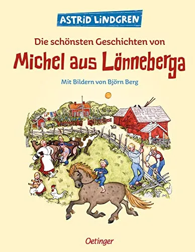 Die schönsten Geschichten von Michel aus: Vier Bilderbuch-Geschichten im Sammelband. Vier Bilderbuchgeschichten im Sammelband - Astrid Lindgren ... ab 4 Jahren (Michel aus Lönneberga)