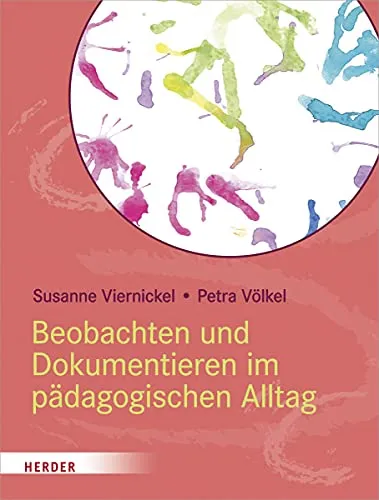 Beobachten und Dokumentieren im pädagogischen Alltag - Fachbuch für pädagogische Berufe, bietet praxisnahe Methoden zur Beobachtung und Dokumentation von Lernprozessen.