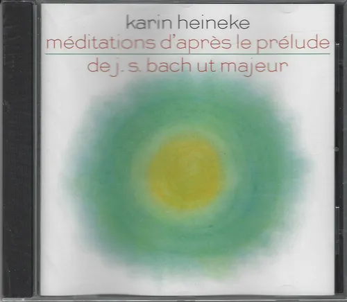 Karin Heineke • Méditations d'après le Prélude de J. S. Bach ut majeur CD