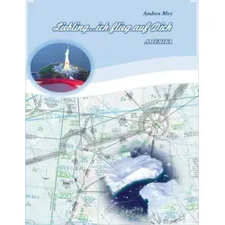 Liebling ... ich flieg auf Dich von Andrea Mey / BoD - Books on Demand / Taschenbuch