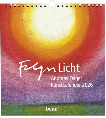 Wandkalender 2026: Licht von Andreas Felger - Kunstkalender mit 12 leuchtenden Licht-Motiven des renommierten Künstlers Andreas Felger. Ideal für Liebhaber abstrakter Malerei, mit komfortabler Spiralbindung und Aufhänger.