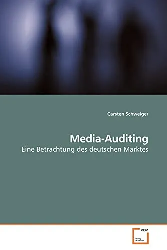 VDM Media-Auditing von Carsten Schweiger (2009) - Fachbuch zur Medienauditing, bietet umfassende Einblicke und Methoden für eine effektive Medienanalyse.