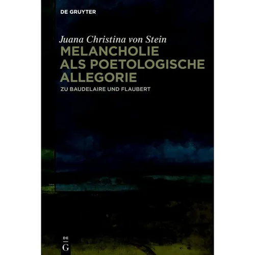 De Gruyter Melancholie als poetologische Allegorie (Deutsch, Juana Christina von Stein, 2020) (38975547)