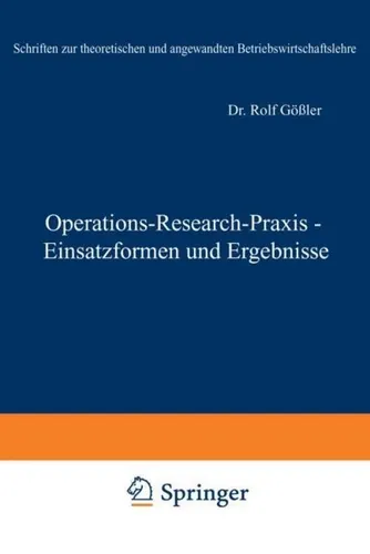 Operations-Research-Praxis - Einsatzformen und Ergebnisse von Rolf Gössler - Taschenbuch im Softcover-Format, bietet praxisnahe Einblicke in Operations Research für Management-Profis und Studierende.