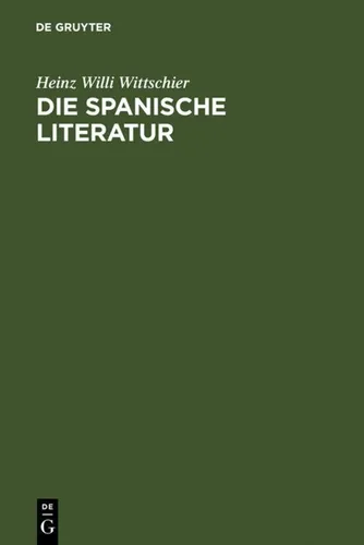 Die spanische Literatur von Heinz Willi Wittschier - Lehrbuch über die spanische Literatur von den Anfängen bis zur Gegenwart, ideal für Studierende und Literaturinteressierte.