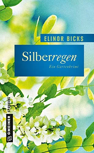 Silberregen: Kriminalroman (Frauenromane im GMEINER-Verlag) (Lore Kukuk und Kommissar Roland Otto)