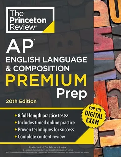 Princeton Review AP English Language & Composition Premium Prep, 20th Edition: 8 Practice Tests + Digital Practice Online + Content Review