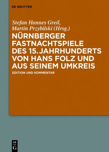 Nürnberger Fastnachtspiele des 15. Jahrhunderts - Studium & Erwachsenenbildung, umfassende Edition und Kommentar zu historischen Fastnachtspielen, ideal für Literaturwissenschaftler und Historiker.
