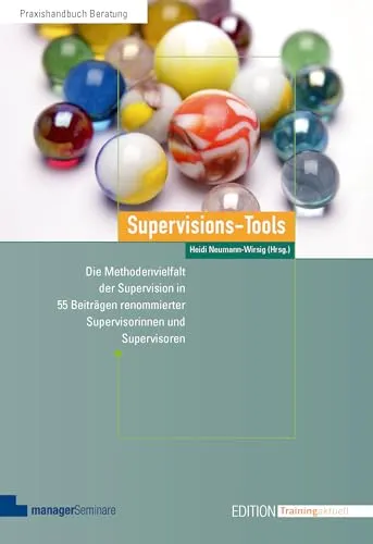 Supervisions-Tools: Methodenvielfalt der Supervision - Recht – Entdecken Sie 55 praxisnahe Beiträge renommierter Supervisoren und verbessern Sie Ihre Supervisionsfähigkeiten.