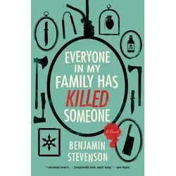 Everyone in My Family Has Killed Someone: A Novel (The Ernest Cunningham Mysteries, 1)