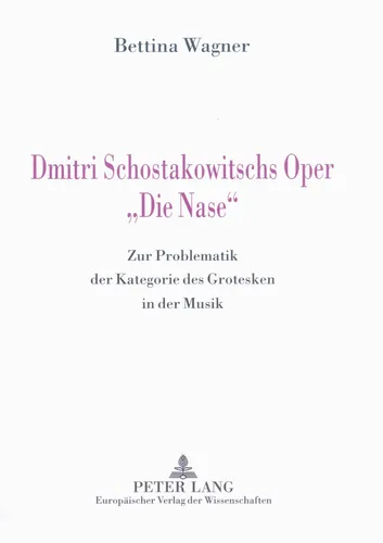 Peter Lang Dmitri Schostakowitschs Oper 'Die Nase' - Fachbuch - Fachbuch über Schostakowitschs Oper 'Die Nase', herausgegeben von Bettina Wagner, bietet tiefgehende Analysen und Einblicke in die Musik und das Libretto.