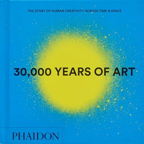 Phaidon Editors 30,000 Years of Art (Gebundene Ausgabe) - Buch über die Geschichte der menschlichen Kreativität, erscheint am 01.10.2025, ideal für Kunstliebhaber und Historiker.