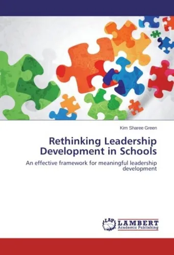 Rethinking Leadership Development in Schools Kim Sharee Green