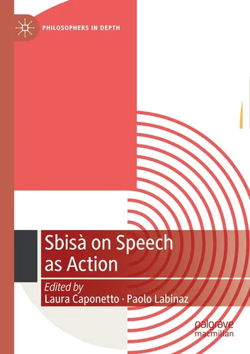 Springer Sbisà on Speech as Action: Fachbuch über Sprache und Handlung - Fachbuch von Laura Caponetto und Paolo Labinaz, 2024, bietet tiefgehende Einblicke in die Verbindung von Sprache und Handlung.