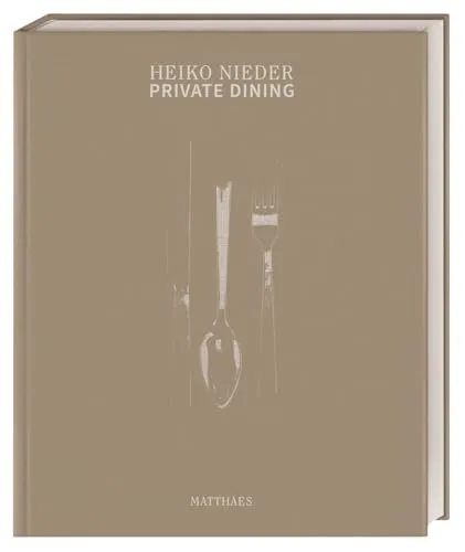 Private Dining: Sterneküche für Daheim von Heiko Nieder - Freizeit, Haus & Garten. Entdecken Sie über 70 exquisite Rezepte vom 2-Sterne-Koch für ein unvergessliches Dinner zu Hause.