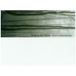 Weg in die Stille von Walter Meusburger1 / Bucher Hohenems / Buch