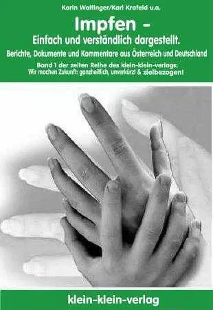 Impfen - Einfach und verständlich dargestellt: Berichte, Dokumente und Kommentare aus Österreich und Deutschland (Wir machen Zukunft: ganzheitlich, unverkürzt und zielbezogen)