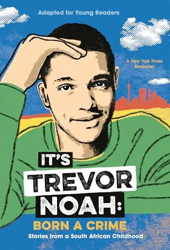 It's Trevor Noah: Born a Crime: Stories from a South African Childhood (Adapted for Young Readers)